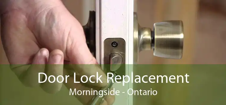 Door Lock Replacement Morningside - Ontario