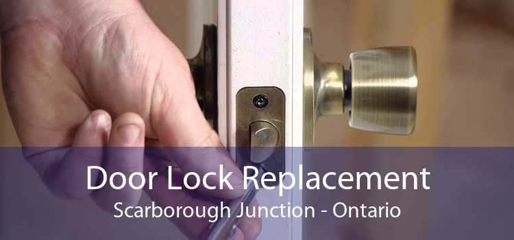 Door Lock Replacement Scarborough Junction - Ontario