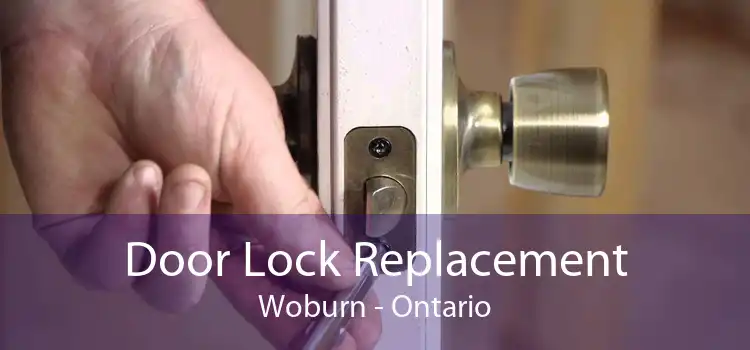 Door Lock Replacement Woburn - Ontario