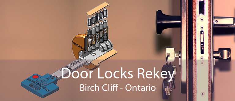 Door Locks Rekey Birch Cliff - Ontario
