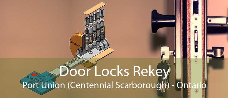 Door Locks Rekey Port Union (Centennial Scarborough) - Ontario