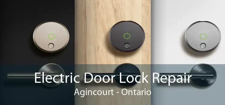 Electric Door Lock Repair Agincourt - Ontario