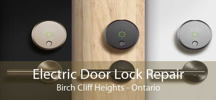 Electric Door Lock Repair Birch Cliff Heights - Ontario