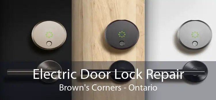 Electric Door Lock Repair Brown's Corners - Ontario