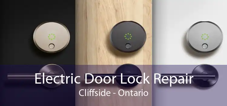 Electric Door Lock Repair Cliffside - Ontario