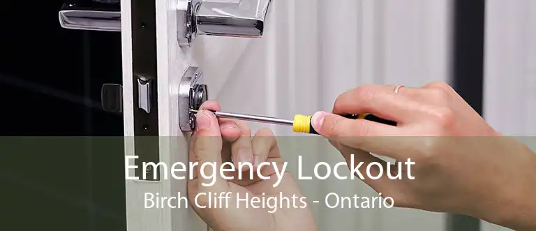 Emergency Lockout Birch Cliff Heights - Ontario