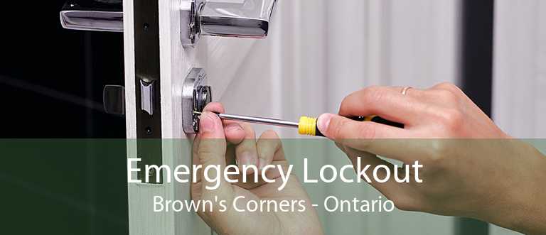 Emergency Lockout Brown's Corners - Ontario