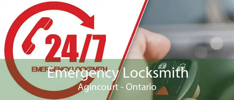 Emergency Locksmith Agincourt - Ontario
