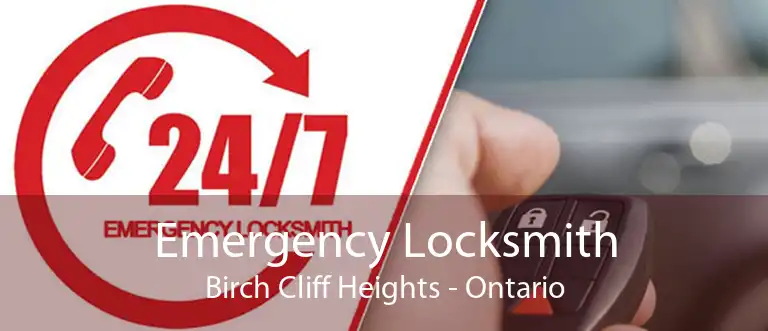 Emergency Locksmith Birch Cliff Heights - Ontario