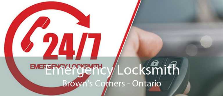 Emergency Locksmith Brown's Corners - Ontario
