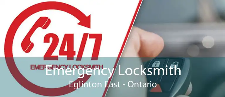 Emergency Locksmith Eglinton East - Ontario