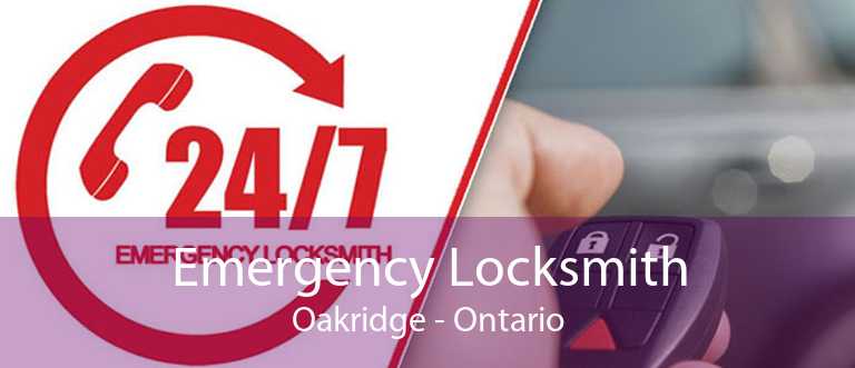 Emergency Locksmith Oakridge - Ontario