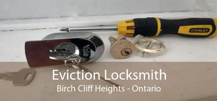 Eviction Locksmith Birch Cliff Heights - Ontario