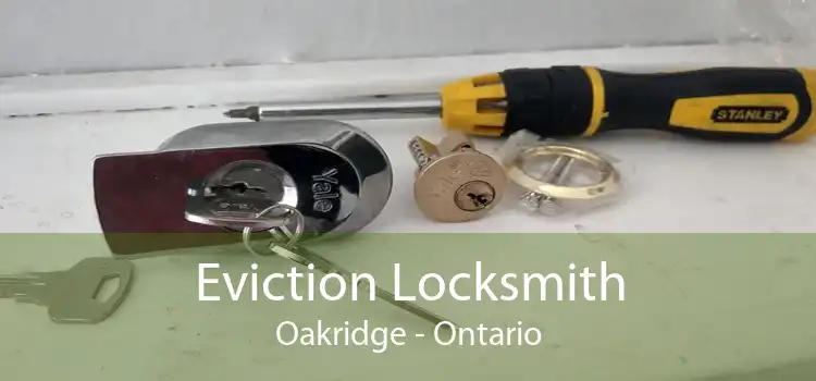 Eviction Locksmith Oakridge - Ontario