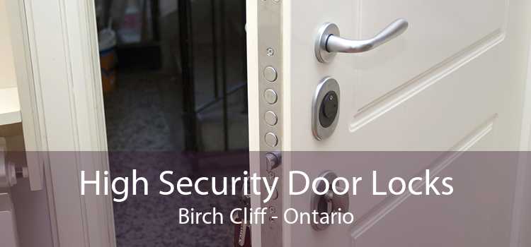 High Security Door Locks Birch Cliff - Ontario