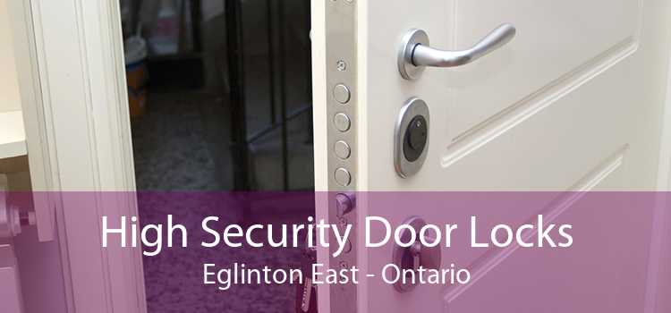 High Security Door Locks Eglinton East - Ontario