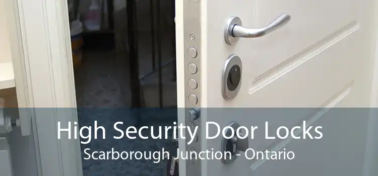 High Security Door Locks Scarborough Junction - Ontario