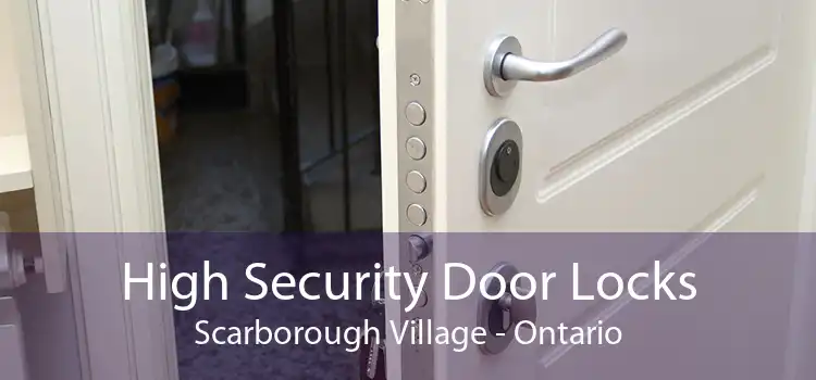 High Security Door Locks Scarborough Village - Ontario