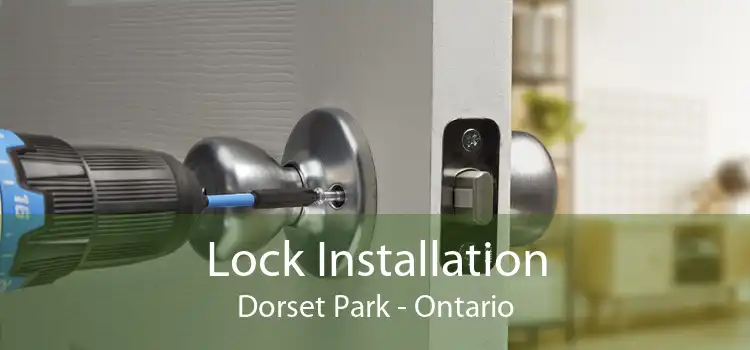 Lock Installation Dorset Park - Ontario