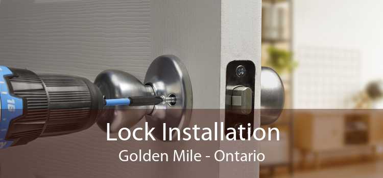 Lock Installation Golden Mile - Ontario