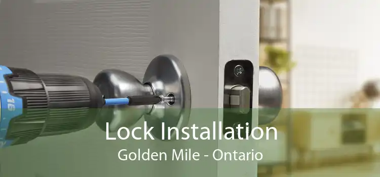 Lock Installation Golden Mile - Ontario