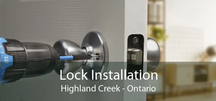 Lock Installation Highland Creek - Ontario