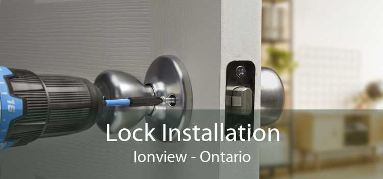 Lock Installation Ionview - Ontario
