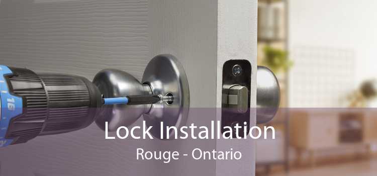 Lock Installation Rouge - Ontario