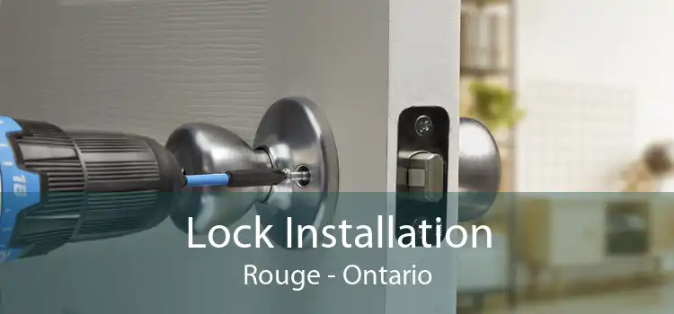 Lock Installation Rouge - Ontario