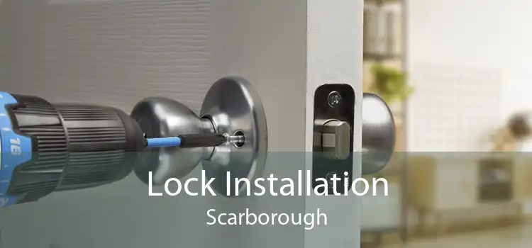 Lock Installation Scarborough
