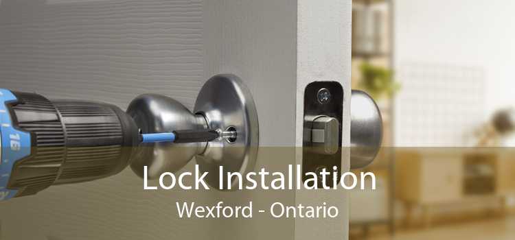Lock Installation Wexford - Ontario