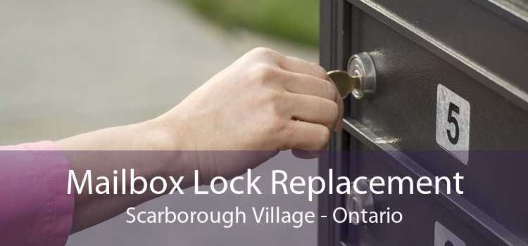 Mailbox Lock Replacement Scarborough Village - Ontario