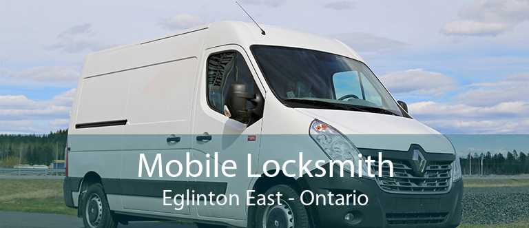 Mobile Locksmith Eglinton East - Ontario
