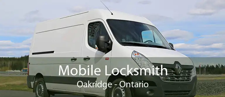 Mobile Locksmith Oakridge - Ontario