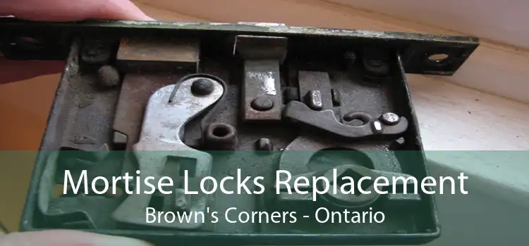 Mortise Locks Replacement Brown's Corners - Ontario