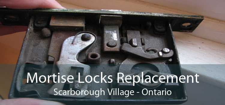 Mortise Locks Replacement Scarborough Village - Ontario