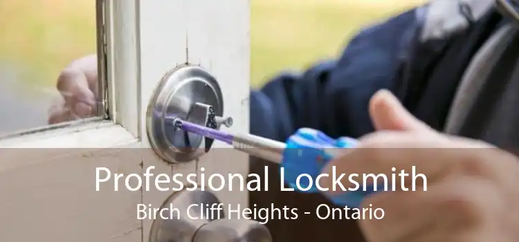 Professional Locksmith Birch Cliff Heights - Ontario