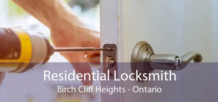 Residential Locksmith Birch Cliff Heights - Ontario