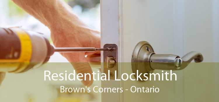Residential Locksmith Brown's Corners - Ontario