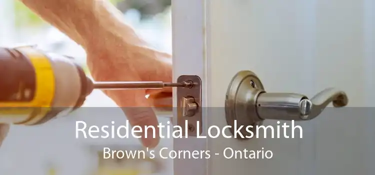 Residential Locksmith Brown's Corners - Ontario