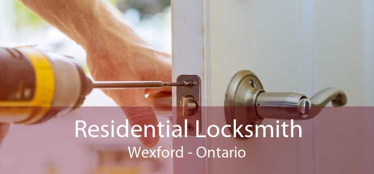 Residential Locksmith Wexford - Ontario