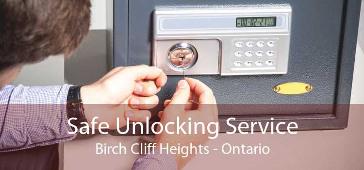 Safe Unlocking Service Birch Cliff Heights - Ontario