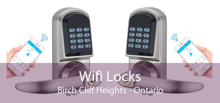 Wifi Locks Birch Cliff Heights - Ontario