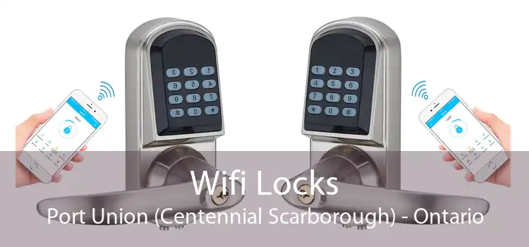 Wifi Locks Port Union (Centennial Scarborough) - Ontario