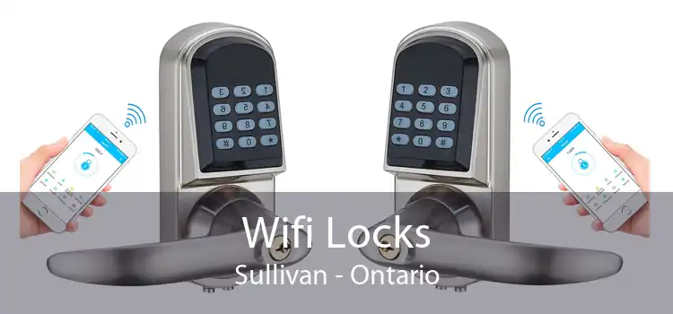 Wifi Locks Sullivan - Ontario